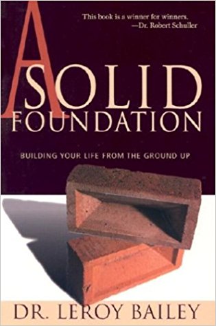 A Solid Foundation PB - Leroy Bailey